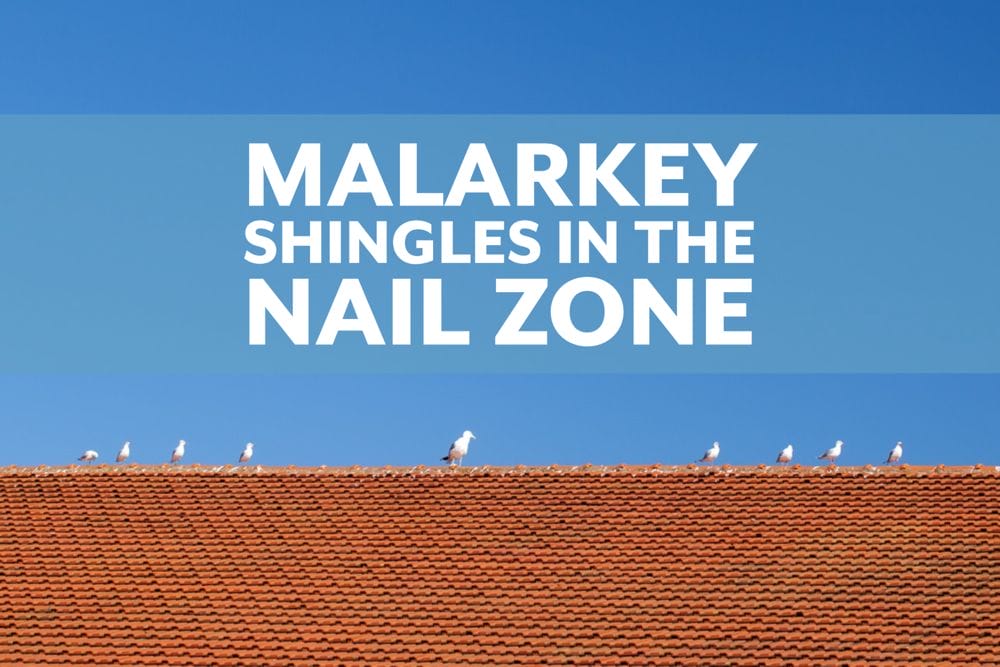 Malarkey Shingles in the Nail Zone