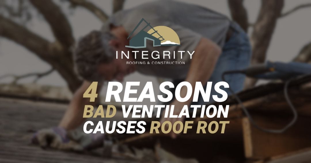 4 Reasons Bad Ventilation Causes Roof Rot